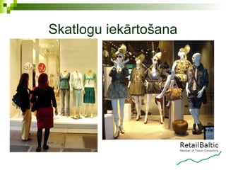 Skatlogu iekārtošana
 