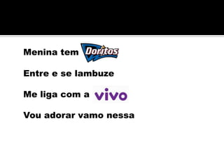 Menina tem

Entre e se lambuze

Me liga com a

Vou adorar vamo nessa
 