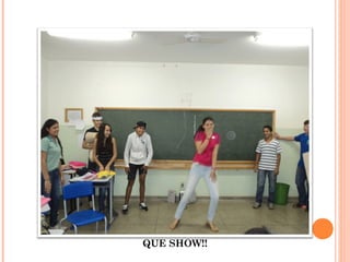 QUE SHOW!!
 
