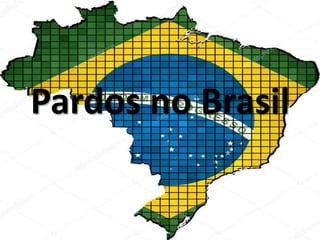 Pardos no Brasil
 