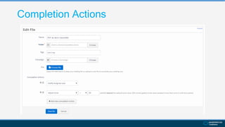 Completion Actions
 
