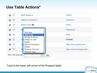Use Table Actions*

*Look to the lower, left corner of the Prospect table!

 