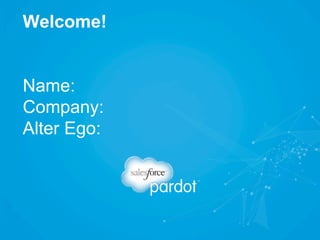 Welcome!
Name:
Company:
Alter Ego:

 