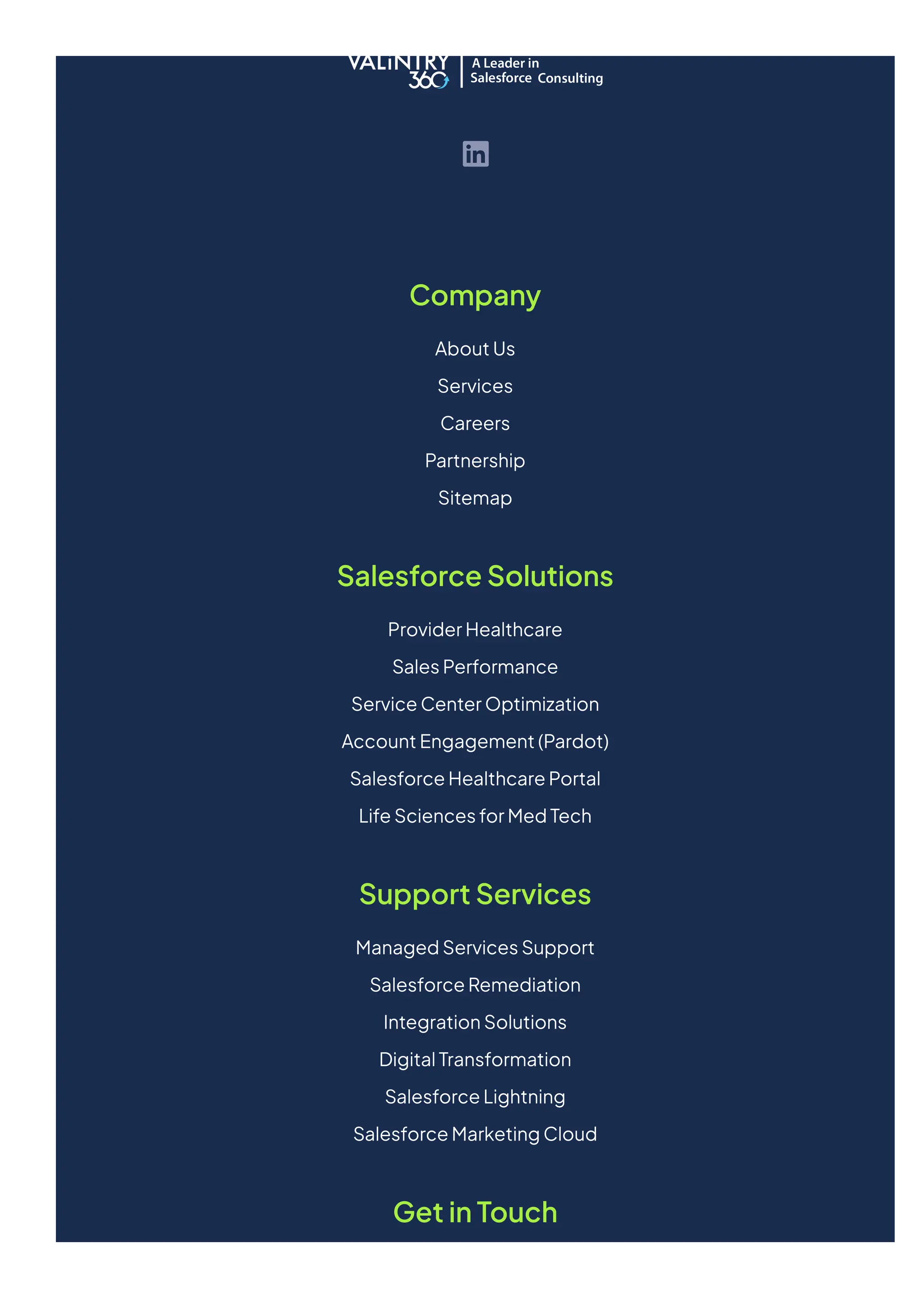 Company
AboutUs
Services
Careers
Partnership
Sitemap
SalesforceSolutions
ProviderHealthcare
SalesPerformance
ServiceCenterOptimization
AccountEngagement(Pardot)
SalesforceHealthcarePortal
LifeSciencesforMedTech
SupportServices
ManagedServicesSupport
SalesforceRemediation
IntegrationSolutions
DigitalTransformation
SalesforceLightning
SalesforceMarketingCloud
GetinTouch
 