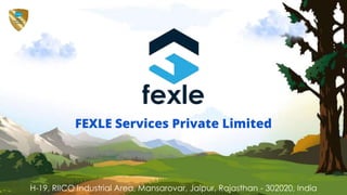 FEXLE Services Private Limited
H-19, RIICO Industrial Area, Mansarovar, Jaipur, Rajasthan - 302020, India
 