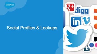 Social Profiles & Lookups
 