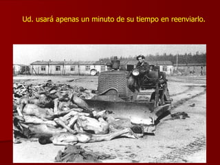 Ud. usará apenas un minuto de su tiempo en reenviarlo. 