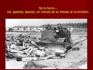 No lo borre...
Ud. gastará, apenas, un minuto de su tiempo al re-enviarlo.
 