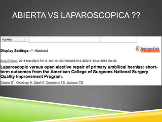 ABIERTA VS LAPAROSCOPICA ??
 