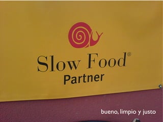 bueno, limpio y justo
 