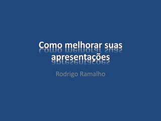 Rodrigo Ramalho
 