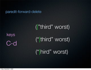 paredit-forward-delete



                           (|”third” worst)
           keys
                           (“|third”...