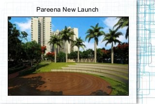 Pareena New Launch

 