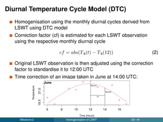 Seasonal and annual climatologies
Summer mean LSWT (June/July/August) for the year 2003
Seasonal and annual mean LSWT were developed for all lakes
Milestone 2 Homogenisation of LSWT 28 / 44
 