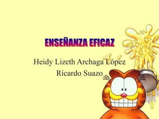 Heidy Lizeth Archaga López
      Ricardo Suazo
 