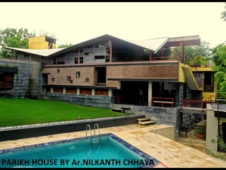 PARIKH HOUSE BY Ar.NILKANTH CHHAYA
 