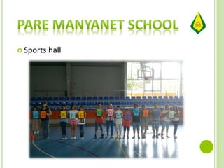 Sports hall
 