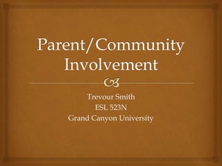 Trevour Smith
ESL 523N
Grand Canyon University
 