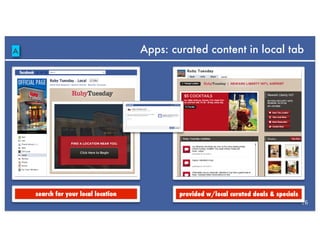A                                    Apps: curated content in local tab




    search for your local location           provided w/local curated deals & specials
                                                                                         16
 