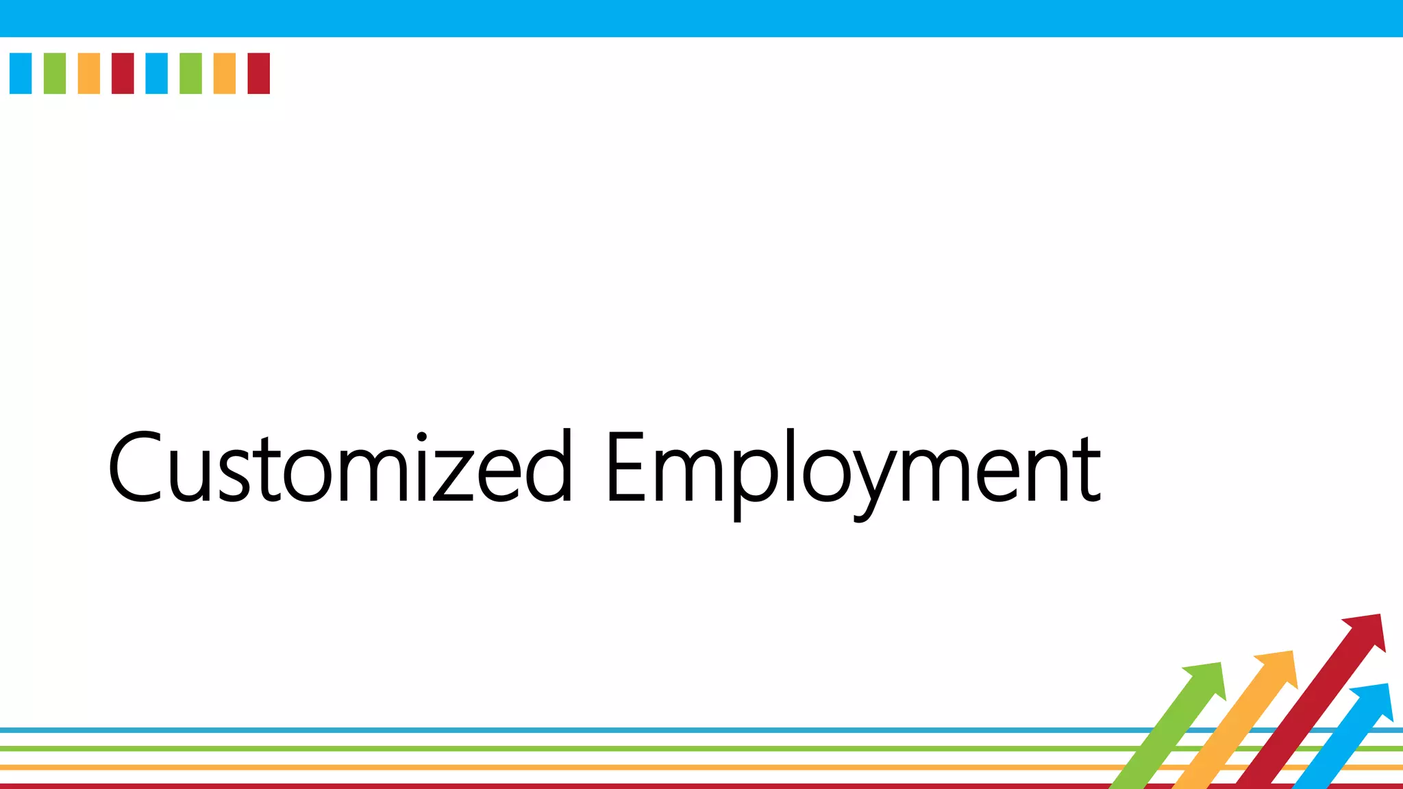 Customized Employment
 