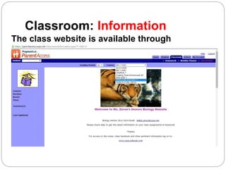 Classroom: Information
The class website is available through
ParentAccess.
 