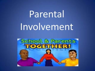 Parental
Involvement
 