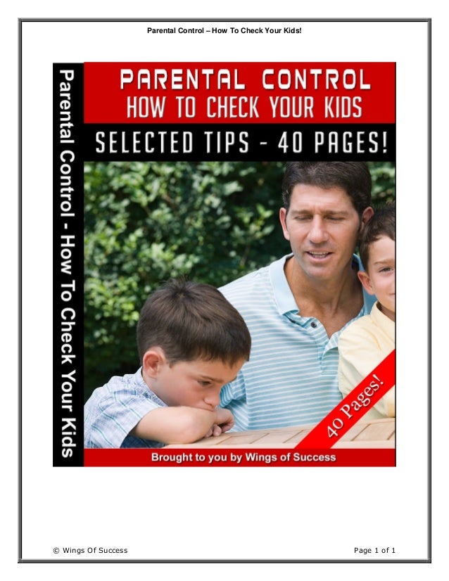 Parental Control – How To Check Your Kids!
© Wings Of Success Page 1 of 1
 