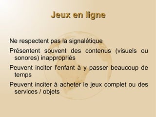 Certains sites, bien qu’accessibles, peuvent être préjudiciables et même interdits par la loi. 