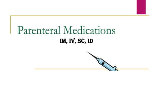 Parenteral Routes of Drug Administration: IM, IV, ID, and SC Injections ...