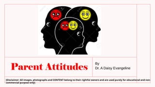 Parent and the Child - Parent Attitudes.pptx