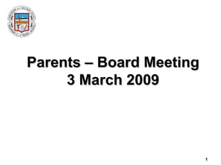 Parents – Board Meeting 3 March 2009 
