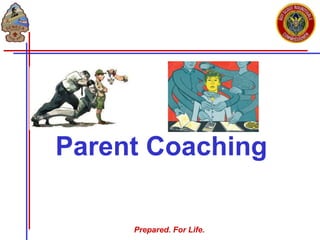 Prepared. For Life.
Parent Coaching
 