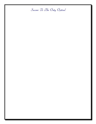 Success Is The Only Option!
 