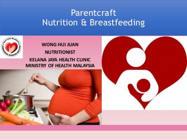 Parentcraft kkkj nutrition and breastfeeding jess wong hui 