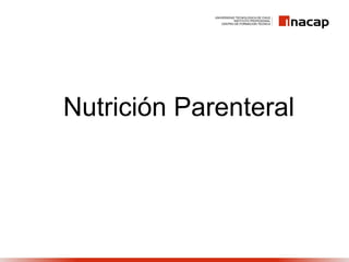 Nutrición Parenteral
 