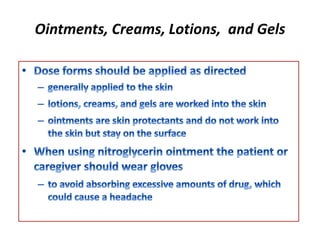 Ointments, Creams, Lotions, and Gels
 
