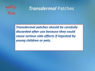 Transdermal Patches
 