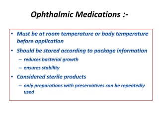 Ophthalmic Medications :-
 