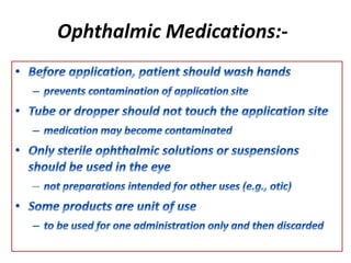 Ophthalmic Medications:-
 