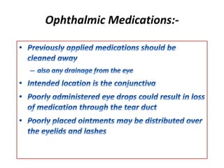 Ophthalmic Medications:-
 