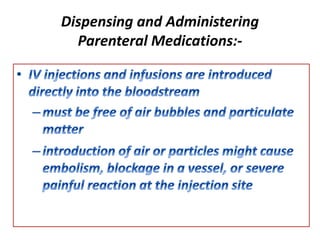 Dispensing and Administering
Parenteral Medications:-
 