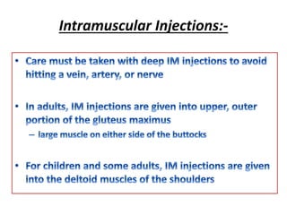Intramuscular Injections:-
 