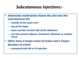 Subcutaneous Injections:-
 