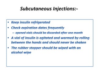 Subcutaneous Injections:-
 
