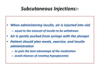Subcutaneous Injections:-
 