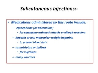 Subcutaneous Injections:-
 