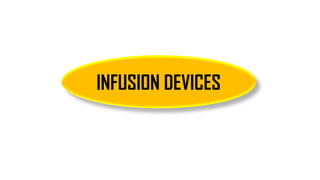 INFUSION DEVICES
 