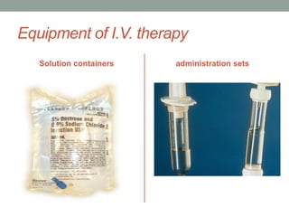 Equipment of I.V. therapy
Solution containers administration sets
 