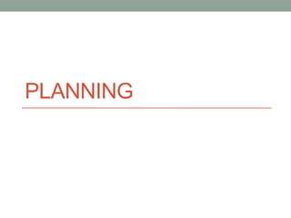 PLANNING
 