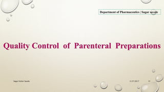 2/27/2017Sagar Kishor Savale 51
Department of Pharmaceutics | Sagar savale
Quality Control of Parenteral Preparations
 